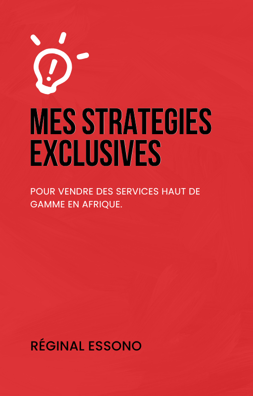 Mes stratégies exclusives pour vendre des services haut de gamme en Afrique